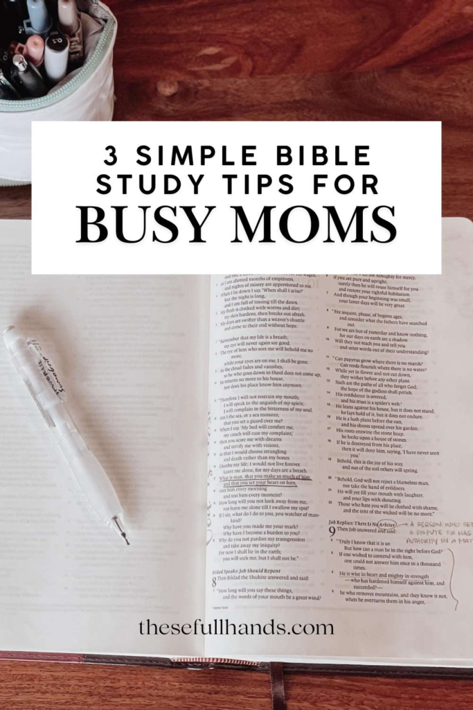 pin graphic with open bible and 3 simple bible study tips for busy moms
